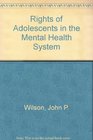 The rights of adolescents in the mental health system