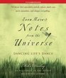 Even More Notes From the Universe: Dancing Life's Dance (Audio CD) (Unabridged)