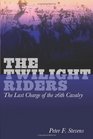 The Twilight Riders: The Last Charge of the 26th Cavalry
