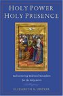 Holy Power Holy Presence Rediscovering Medieval Metaphors for the Holy Spirit