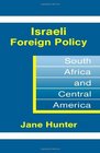 Israeli foreign policy South Africa and Central America