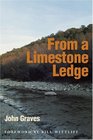 From a Limestone Ledge Some Essays and Other Ruminations About Country Life in Texas