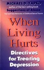 When Living Hurts Directives For Treating Depression