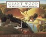Grant Wood An American Master Revealed