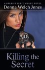 Killing the Secret A Sheriff Lexie Wolfe Novel