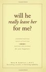 Will He Really Leave Her for Me Understanding Your Situation Making Decisions for Your Happiness