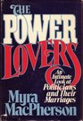 The Power Lovers An Intimate Look at Politicians and Their Marriages