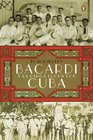 Bacardí y la larga lucha por Cuba (Spanish Edition)