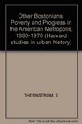 The Other Bostonians Poverty and Progress in the American Metropolis 18801970
