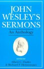 John Wesley's Sermons An Anthology