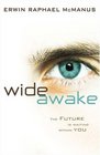 Wide Awake The Future Is Waiting Within You
