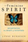 The Feminine Spirit Recapturing the Heart of Scripture