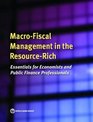 MacroFiscal Management in the ResourceRich Countries Essentials for Economists and Public Finance Professionals