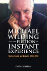 Michael Wilding and the Fiction of Instant Experience Stories Novels and Memoirs 19632012