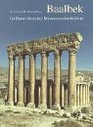 Baalbek Im Bann rmischer Monumentalarchitektur