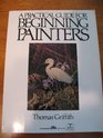 Practical Guide for Beginning Painters