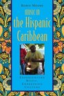 Music in the Hispanic Caribbean Experiencing Music Expressing Culture