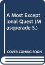 A Most Exceptional Quest (Masquerade)