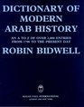 Dictionary of Modern Arab History  An A to Z of over 2000 Entries from 1798 to the Present Day