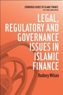 Legal Regulatory and Governance Issues in Islamic Finance