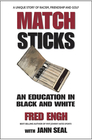 Matchsticks An Education in Black and White