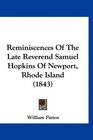 Reminiscences Of The Late Reverend Samuel Hopkins Of Newport Rhode Island