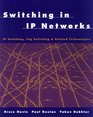 Switching in IP Networks IP Switching Tag Switching and Related Technologies