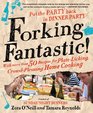 Forking Fantastic Put the Party Back in Dinner Party