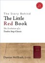 The Story Behind The Little Red Book: The Evolution of a Twelve Step Classic (Legacy 12 Series)