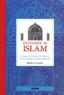 Entender el Islam Origenes creencias practicas textos sagrados lugares sagrados