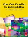 Video Color Correction for NonLinear Editors A StepbyStep Guide