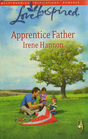 Apprentice Father (Love Inspired, No 479)