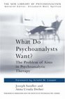 What Do Psychoanalysts Want The Problem of Aims in Psychoanalysis