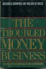 The troubled money business The death of an old order and the rise of a new order