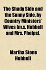 The Shady Side and the Sunny Side by Country Ministers' Wives