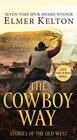 The Cowboy Way Stories of the Old West