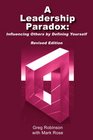 A Leadership Paradox Influencing Others by Defining Yourself