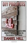DIY Projects: 10 Best Wood Pallet Projects With Modern Upcycling Ideas to Personalize Your Space (DIY projects, DIY household hacks, DIY projects for your home and everyday life)