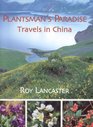 Plantsmans Paradise Travels in China