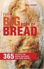 The Big Book of Bread  365 Recipes for Bread Machines and Home Baking