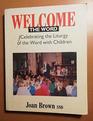 Welcome the Word Celebrating the Liturgy of the Word With Children