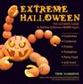 Extreme Halloween The Ultimate Guide to Making Halloween Scary Again