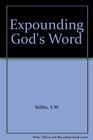 Expounding God's Word