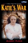 Katie's War: A Story of the Irish Civil War