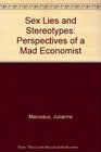 Sex Lies and Stereotypes Perspectives of a Mad Economist