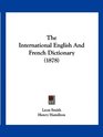 The International English And French Dictionary