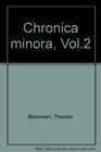 Chronica minora Vol2