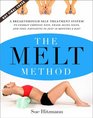 The MELT Method: A Breakthrough Self-Treatment System to Combat Chronic Pain, Erase Aging Signs, and Feel Fantastic in Just 10 Minutes a Day!