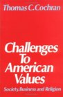 Challenges to American Values Society Business and Religion