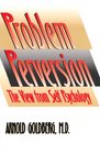 The Problem of Perversion  The View from Self Psychology